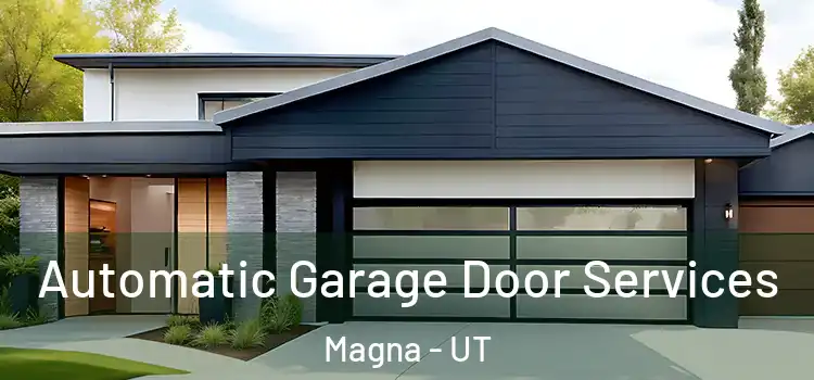  Automatic Garage Door Services Magna - UT