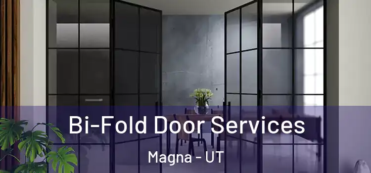  Bi-Fold Door Services Magna - UT