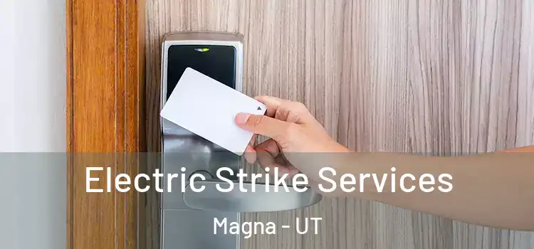 Electric Strike Services Magna - UT