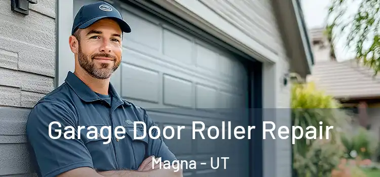  Garage Door Roller Repair Magna - UT