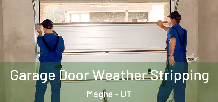  Garage Door Weather Stripping Magna - UT