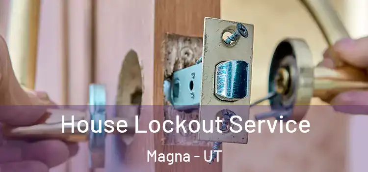 House Lockout Service Magna - UT