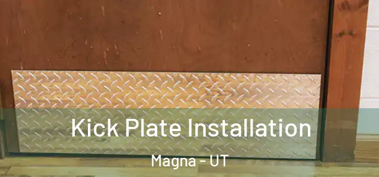  Kick Plate Installation Magna - UT