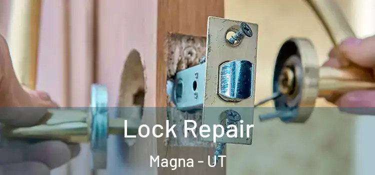Lock Repair Magna - UT