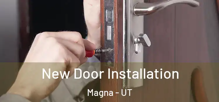  New Door Installation Magna - UT