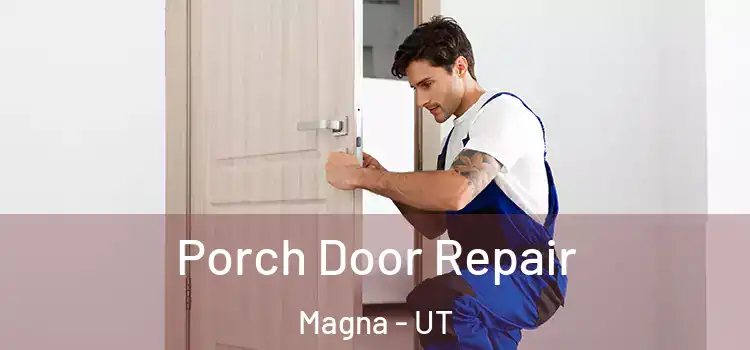  Porch Door Repair Magna - UT