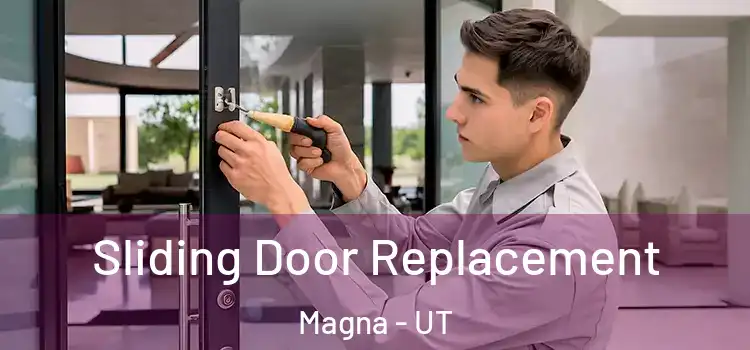  Sliding Door Replacement Magna - UT