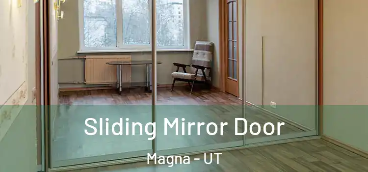  Sliding Mirror Door Magna - UT